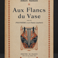 Book "Aux Flancs du Vase" by Albert Samain. Paris. Deluxe edition, 1912. In French. Antique. Shows signs of age.