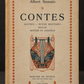 Book "Contes: Xanthis - Divine Bontemps - Hyalis - Rovère et Angisèle" by Albert Samain. France. Deluxe edition, 1912. In French. Antique. Shows signs of age.